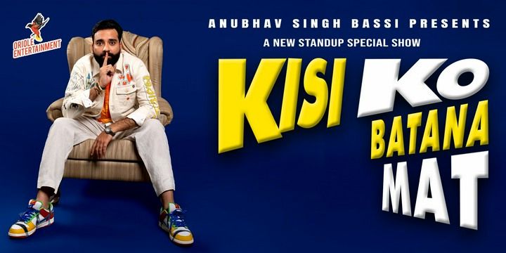 Kisi Ko Batana Mat Bassi. Anubhav Singh Bassi's Upcoming Show